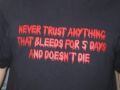 Nigdy nie ufaj komuś kto krwawi przez 5 dni i nie umiera