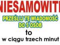 Niesamowite, prześlij to do 5 osób...